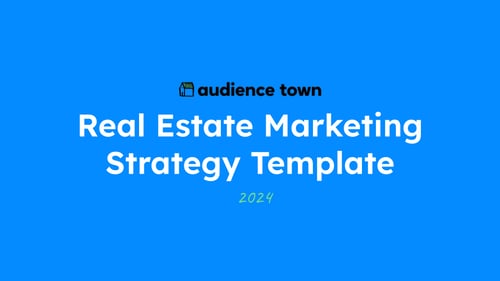 Real Estate Marketing Strategy Template _ Audience Town